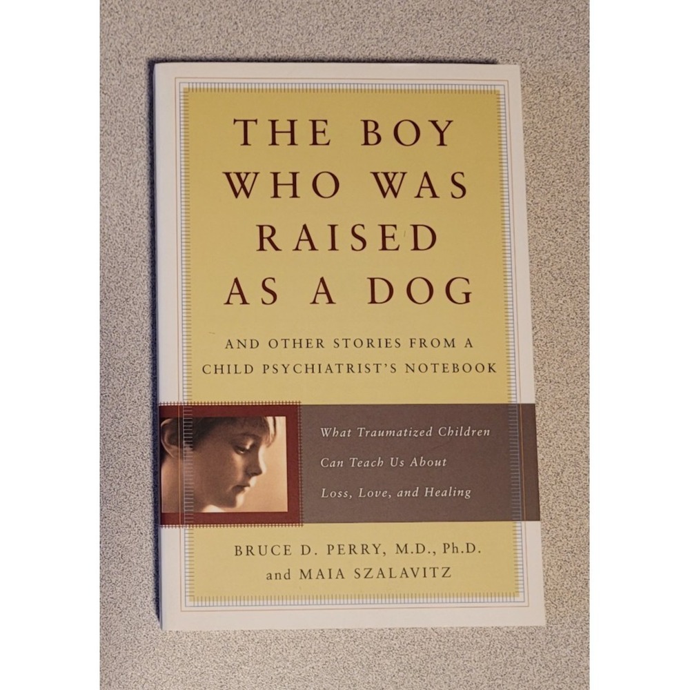 The Boy Who Was Raised As a Dog:‎ And Other Stories from a Child Psychiatrist...